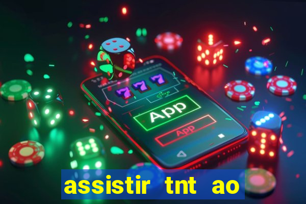 assistir tnt ao vivo gratis online